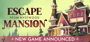 Escape From Mystwood Mansion
