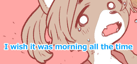 I wish it was morning all the time banner image