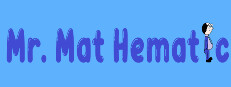 Mr. Mat Hematic