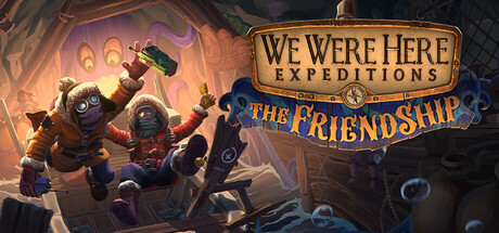We Were Here Expeditions: The FriendShip cover image