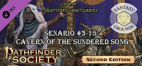Fantasy Grounds - Pathfinder 2 RPG - Pathfinder Society Scenario #3-15: Cavern of the Sundered Song