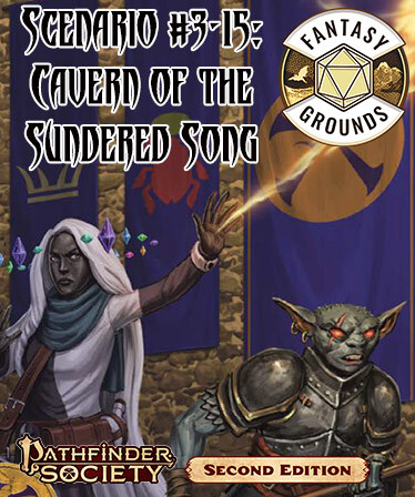 Fantasy Grounds - Pathfinder 2 RPG - Pathfinder Society Scenario #3-15: Cavern of the Sundered Song