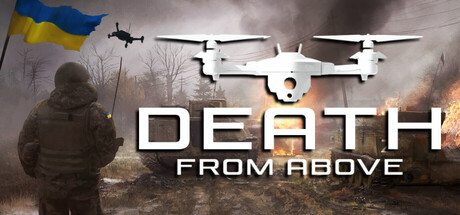 Обложка Death From Above: A Ukrainian Drone Warstory