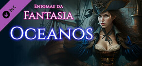 Enigmas da Fantasia: Oceanos