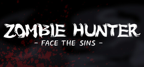 ZOMBIE HUNTER -FACE THE SINS- Cheat Engine/CT