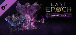 Last Epoch - Eternal Legend Supporter Pack