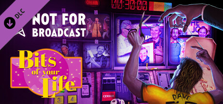 Not For Broadcast: Bits of Your Life banner image