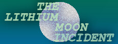 The Lithium Moon Incident