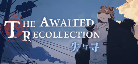 header image of 失与寻 ~ The Awaited ReCollection ~