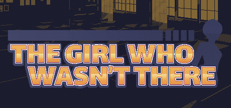 The Girl Who Wasn't There banner image