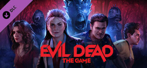 Evil Dead: The Game - Immortal Power Bundle