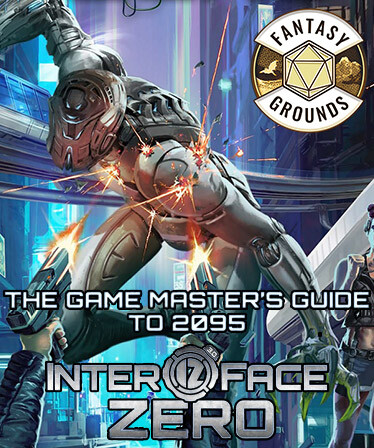 Fantasy Grounds - Interface Zero 3.0: The Game Master's Guide to 2095