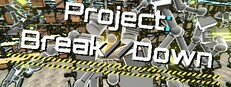 Project Break//Down