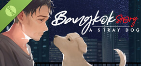 Bangkok Story: A Stray Dog Demo