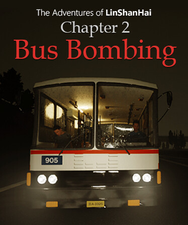 The Adventures of LinShanHai - Chapter2:Bus Bombing