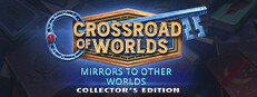 Crossroad of Worlds: Mirrors to Other worlds Collector's Edition