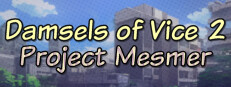 Damsels of Vice 2: Project Mesmer