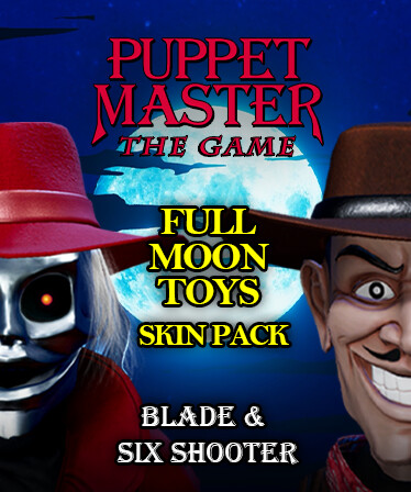 Puppet Master: The Game - Full Moon Toys  - Blade &amp; Sixshooter Skins