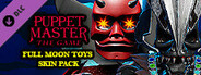 Puppet Master: The Game - Full Moon Toys - Totem & Mephisto Skins