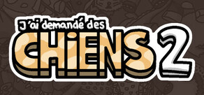 J'ai demandé des chiens 2