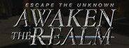 Escape the Unknown: Awaken the Realm