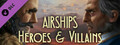 DLC - Airships: Heroes and Villains capsule image