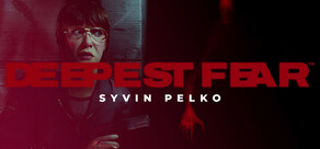 DEEPEST FEAR™ - Syvin pelko