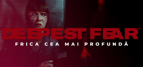 DEEPEST FEAR™ - Frica cea mai profundă
