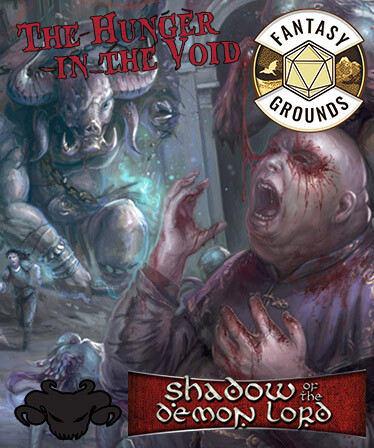 Fantasy Grounds - Shadow of the Demon Lord Hunger in the Void