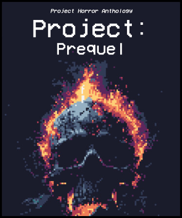 Project Horror Anthology: Project Prequel