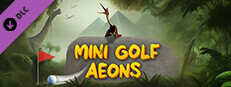 Mini Golf Aeons - Full Game Small Capsule Image