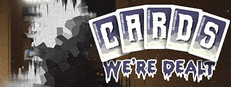 Cards We're Dealt
