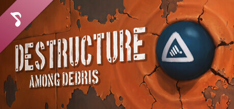 DESTRUCTURE: Among Debris Soundtrack banner image