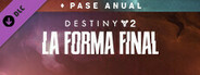 Destiny 2: La Forma Final + Mejora del pase anual
