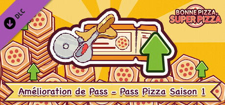 Bonne Pizza, Super Pizza - Amélioration de Pass - Pass Pizza Saison 1