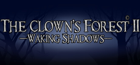 The Clown's Forest 2: Waking Shadows banner