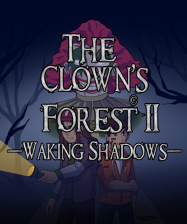 The Clown's Forest 2: Waking Shadows