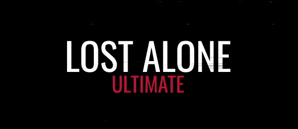 Lost Alone Ultimate video 1