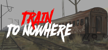 Train to Nowhere banner