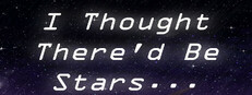 I Thought There'd Be Stars...