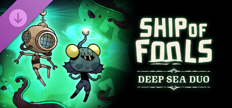 Ship of Fools - Deep Sea Duo banner image