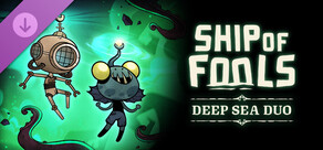 Ship of Fools - Deep Sea Duo