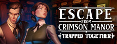 Escape From Crimson Manor: Trapped Together