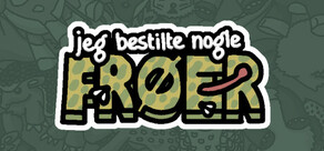 Jeg har bestilt nogle frøer