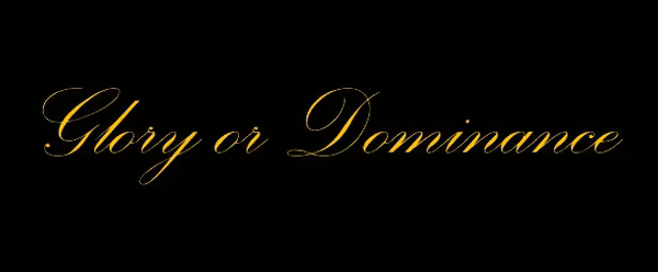 Glory or Dominance video 1