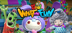 Seal: WHAT the FUN