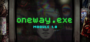 oneway.exe: Module 1.0