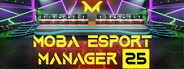 MOBA Esport Manager 25