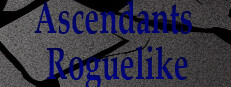 Ascendant's Roguelike