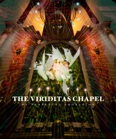 The Viriditas Chapel of Perpetual Adoration